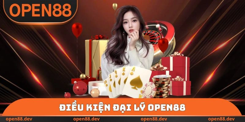 Điều kiện đại lý OPEN88